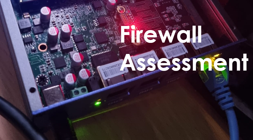 Warum Sie ein Firewall Assessment durchführen sollten